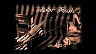 Andy G.G - Violin Rush (orchestral-industrial goth-rock) [2013]
