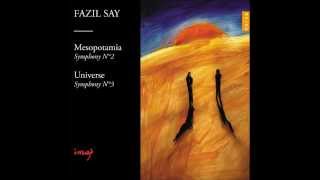 Fazıl Say - Mesopotamia, Symphony No. 2