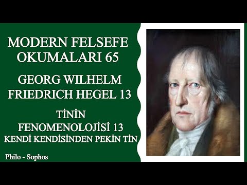 Modern Felsefe Okumaları 65:Friedrich Hegel 13-Tinin Fenomenolojisi 13 - Kendi Kendisinden Pekin Tin