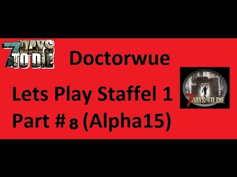 7 Days to Die / German / Deutsch / Staffel 1 / Part 8 Eine Nette Überraschung