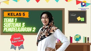 Kelas 5 Tema 1 Subtema 3 Pembelajaran 2
