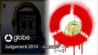 globe / Judgement 2014 -Short Edit- (ショートver.)