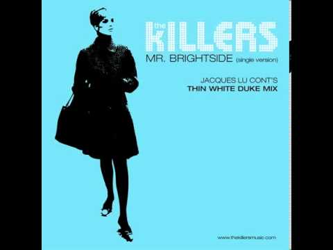 The Killers - Mr Brightside (Jacques Lu Cont`s Thin White Duke Mix)