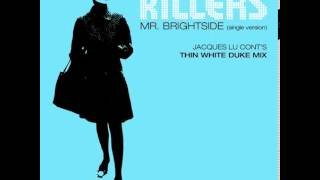 The Killers - Mr Brightside (Jacques Lu Cont`s Thin White Duke Mix)