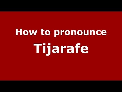 How to pronounce Tijarafe (Spanish/Spain) - PronounceNames.com