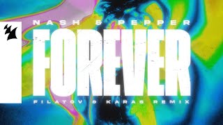 Nash &amp; Pepper - Forever (Filatov &amp; Karas Remix) [Official Lyric Video]