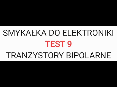TEST 9 (TRANZYSTORY BIPOLARNE)