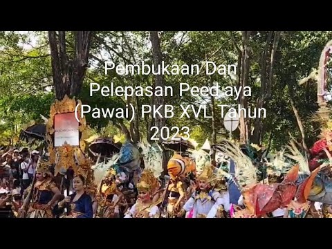 Pembukaan Dan Pelepasan Peed aya ( Pawai)PKB XVL Tahun 2023