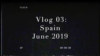 Vlog 03: Spain 🇪🇸