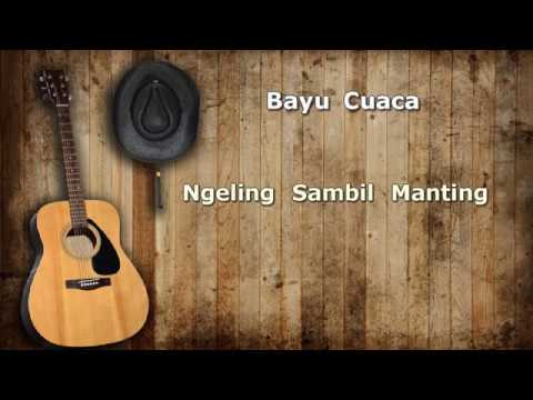 Bayu Cuaca - Ngeling Sambil Manting Lirik