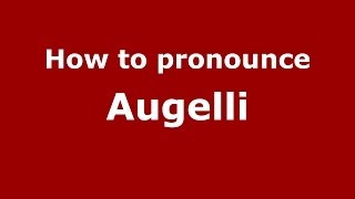 How to pronounce Augelli