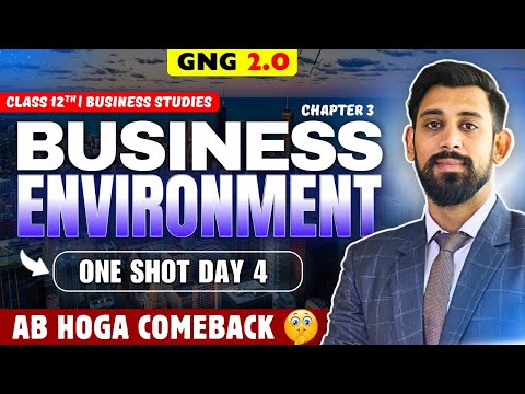 GNG Business studies | Day 4 | Chapter 3 | Class 12 | Business Environment