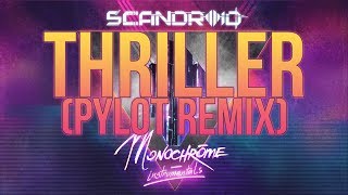 Scandroid - Thriller (PYLOT Remix) [Instrumental]