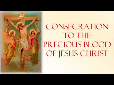 CONSECRATION PRAYER TO THE PRECIOUS BLOOD OF JESUS CHRIST