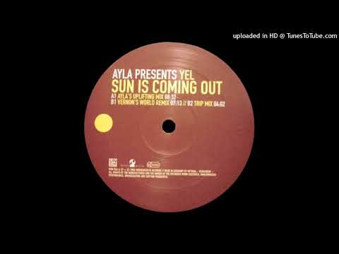 Ayla pres. Yel - Sun Is Coming Out (Ayla's Uplifting Mix) (2002)