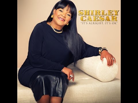 Shirley Caesar feat. Anthony Hamilton - It's Alright, It's Ok (AUDIO ONLY)