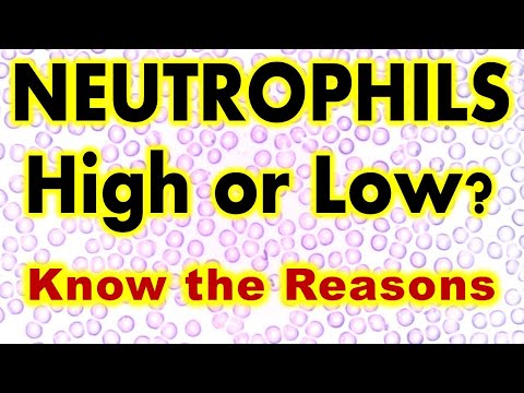 Neutrophils count; High or Low??? Know the Reasons