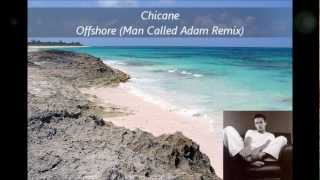 Chicane - Offshore (Man Called Adam Remix)