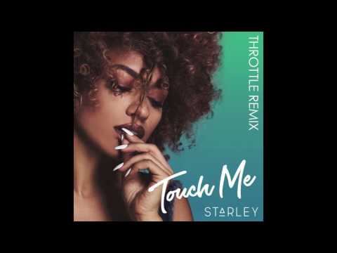 Starley - Touch Me (Throttle Remix)