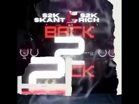 S2K SKANT X S2K RICH - BACK 2 BACK