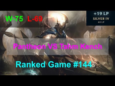 Ranked Game #144  /  Pantheon VS Tahm Kench Top