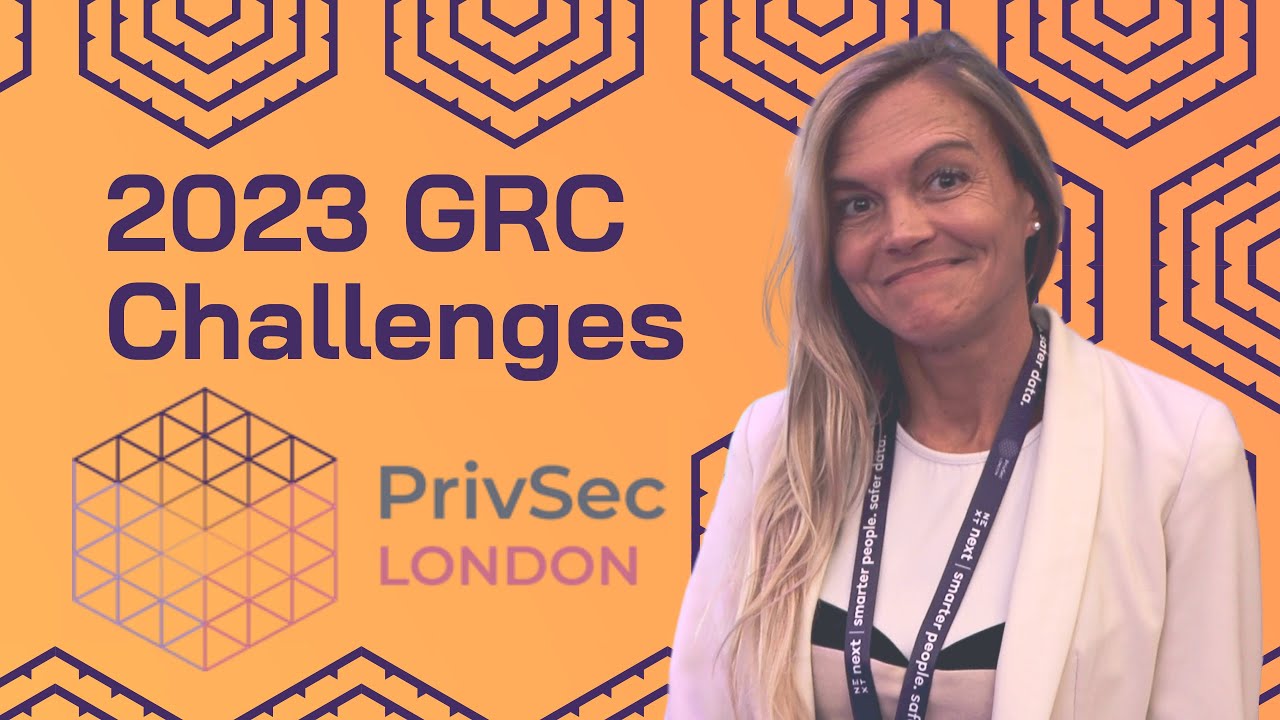 Biggest GRC Challenges in 2023 @PrivSec London 2023