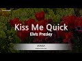 Elvis Presley Kiss Me Quick Karaoke Version