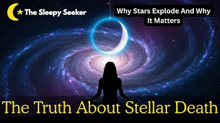 The Sleepy Seeker | How Do Stars Die?