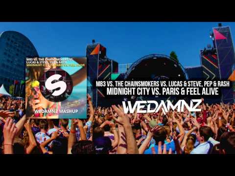M83, The CHNSMKRS,  LCS & STVE, PEP & RSH - Midnight City vs. Paris vs. Feel Alive (WeDamnz Mashup)