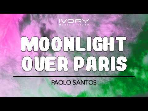 Paolo Santos - Moonlight Over Paris (Official Lyric Video)