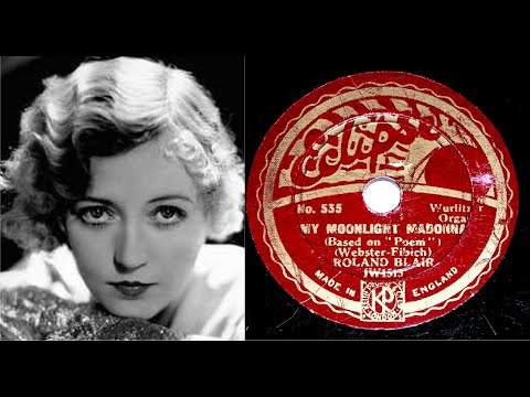 78 RPM – Roland Blair – My Moonlight Madonna (1933)