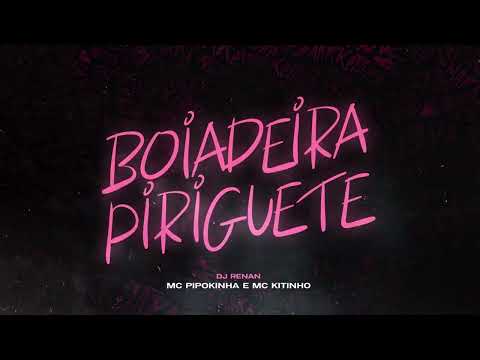 MC Kitinho e MC Pipokinha - Boiadeira Piriguete (DJ Renan)