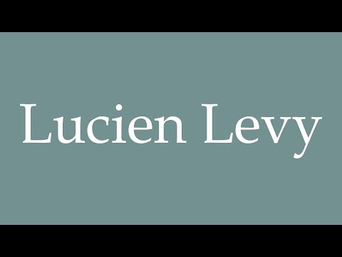 How to Pronounce ''Lucien Levy'' Correctly in French