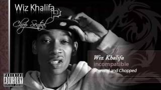 Incompatible - Wiz Khalifa (Screwed and Chopped)