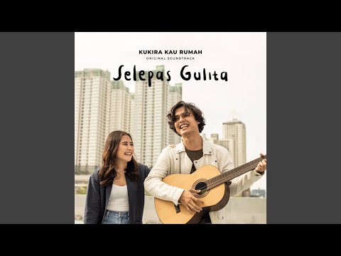 Selepas Gulita (From "Kukira Kau Rumah")