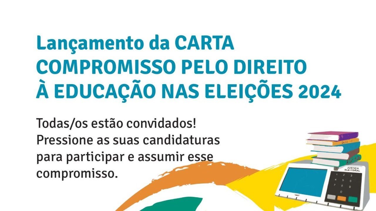 Lançamento da Carta Compromisso pelo Direito à Educação nas Eleições 2024