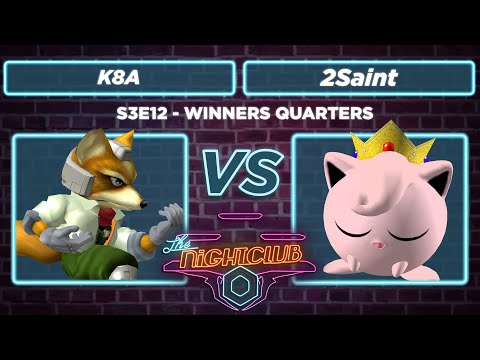 The Nightclub S3E12: K8A vs 2Saint - Winners Quarters SSBM