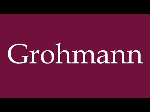 How to Pronounce ''Grohmann'' Correctly in German