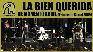 LA BIEN QUERIDA - De Momento Abril [Primavera Sound 2009] 8/8