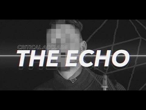 Critical Acclaim - Critical Acclaim - The Echo (Official Music Video)