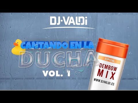 Sesión Dembow by DJ Valdi - Cantando en la ducha Vol. 1 (DEMBOW MIX)