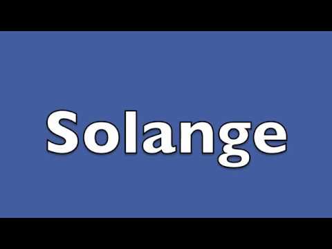 How to pronounce Solange