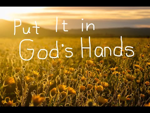 Put It In Gods Hands  (with Lyrics)