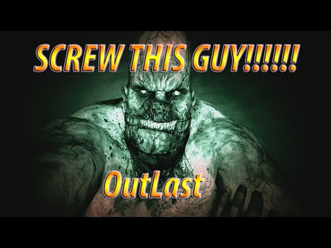 Outlast Scarethrough : Pt 1(Mr Beefy!)