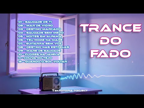 TRANCE DO FADO  - Teknotopia Project - Portuguese Nostalgia meets Electronic Euphoria