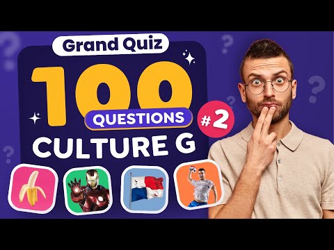 QUIZ : 100 Questions de Culture Générale #2 - Tester votre niveau