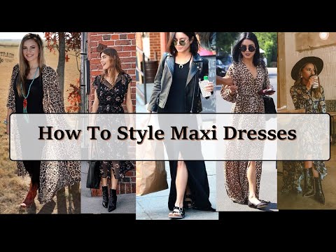 Maxi dress styling | Maxi Dress Outfit 2020 | Maxi outfit Ideas