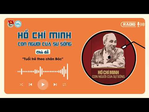 “Hồ Chí Minh - Con Người Của Sự Sống”