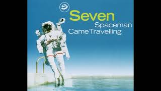 Seven - Spaceman came travelling (Groove coverage remix)