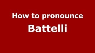 How to pronounce Battelli